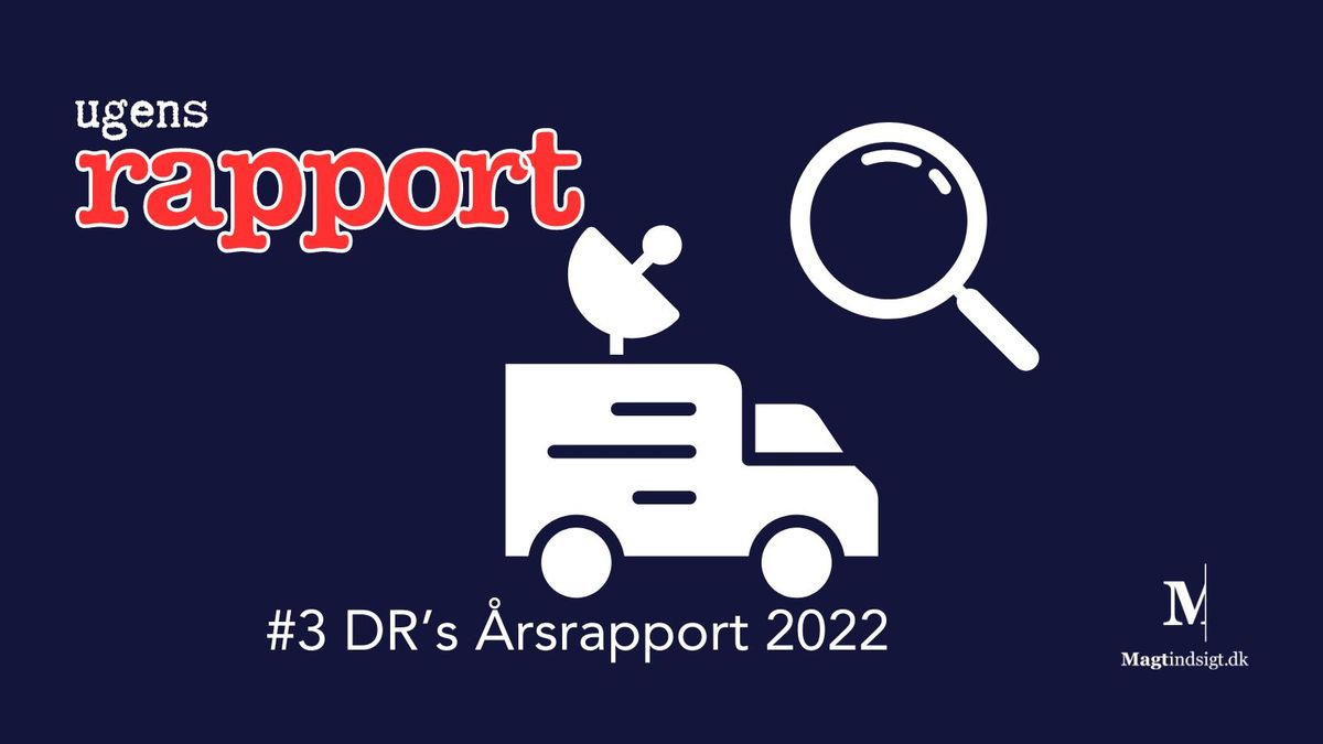 Ugens Rapport 3 -DR's Årsrapport 2022 #74