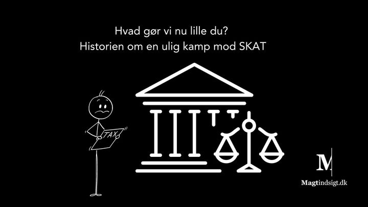 Hvad gør vi nu lille du? Historien om en ulig kamp mod SKAT #21